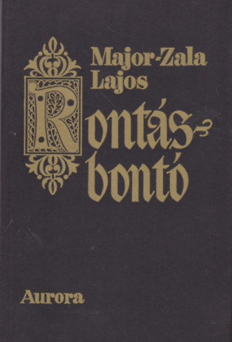 Major-Zala Lajos - Rontásbontó