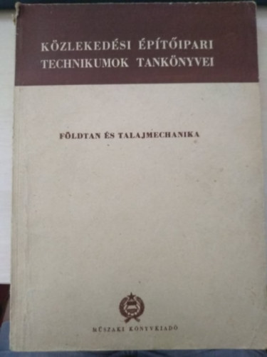 Fldtan s talajmechanika - Kzlekedsi ptipari technikumok tanknyve