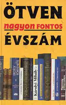 Po�r J�nos (szerk.) - �tven nagyon fontos �vsz�m