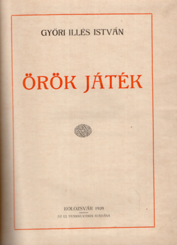 Gy�ri-Ill�s Istv�n - �r�k J�t�k - Sz�mozott  ( Paul Gillemot rajzaival  )