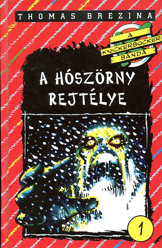 Thomas Brezina - A hszrny rejtlye (A Knickerbocker-banda)