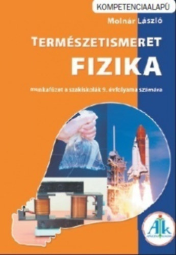 Molnár László - Fizika munkafüzet a szakiskolák 9. évfolyama számára