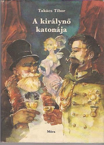Tak�cs Tibor - A kir�lyn� katon�ja