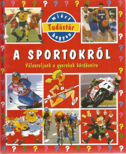 milie Beaumont (szerk.) - A sportokrl - Vlaszoljunk a gyerekek krdseire (Tudstr)