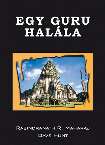 R.R. Maharaj; D. Hunt - Egy guru halla