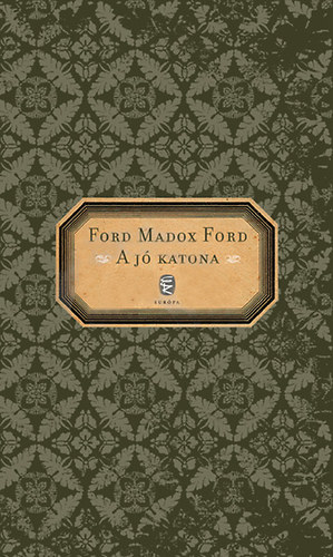 Ford Madox Ford - A j� katona