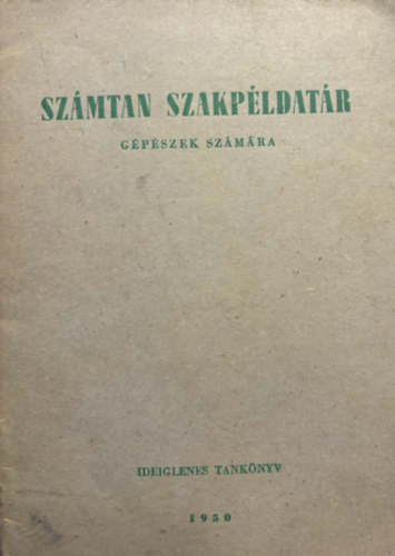 Dallos László, Szalai Béla, Uray Vilmos - Számtan Szakpéldatár - Gépészek számára