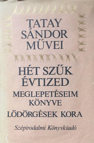 Tatay S�ndor - H�t sz�k �vtized (Meglepet�seim k�nyve - L�d�rg�sek kora)
