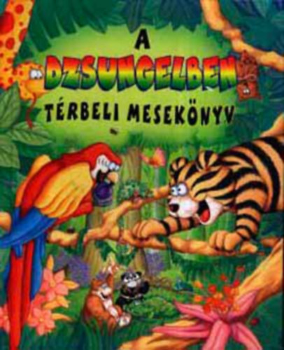 Gill Guile - A dzsungelben - Térbeli mesekönyv