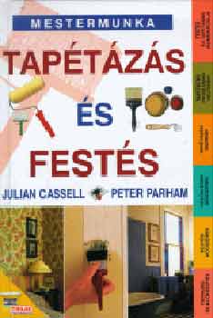 Julian Cassel; Peter Parham - Tapétázás és festés - Mestermunka sorozat