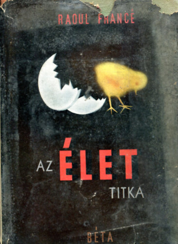 Raoul Franc� - Az �let titka