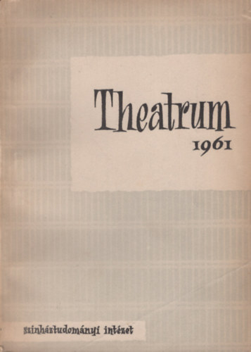Sz�nh�ztudom�nyi Int�zet - Theatrum 1961