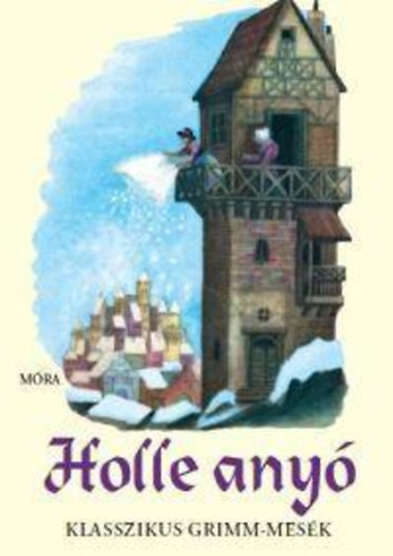 Holle any - Klasszikus Grimm-mesk