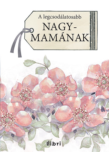 Helen Exley - A legcsod�latosabb Nagymam�nak