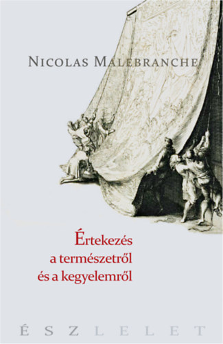 Malebranche, Nicholas - rtekezsek a termszetrl s a kegyelemrl