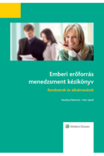 Karoliny Mártonné - Poór József - Emberi erőforrás menedzsment kézikönyv - Rendszerek és alkalmazások