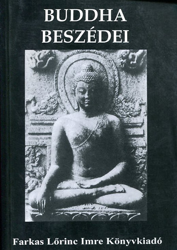 Farkas Lrinc Imre Kiad - Buddha beszdei