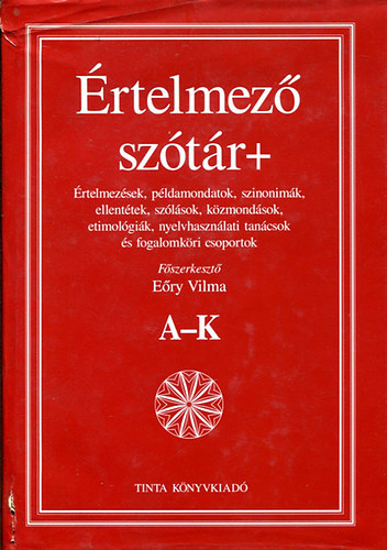 E�ry Vilma (szerk.) - �rtelmez� sz�t�r+, A-K