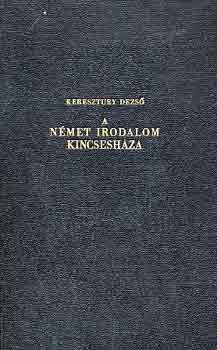 KERESZTURY DEZS - A nmet irodalom kincseshza