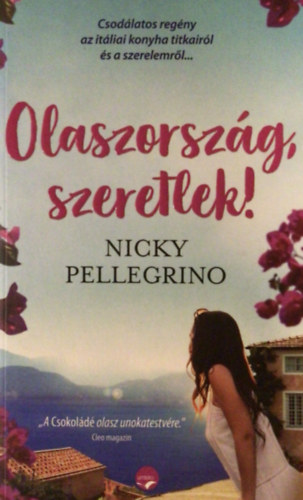 Nicky Pellegrino - Olaszorszg, szeretlek!