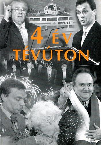 Lzr A. Tibor (szerk.) - 4 v tvton - Cikkek, interjk, dokumentumok