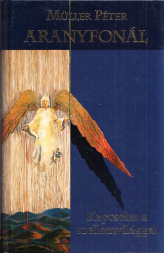 M�ller P�ter - Aranyfon�l (Kapcsolat a szellemvil�ggal)