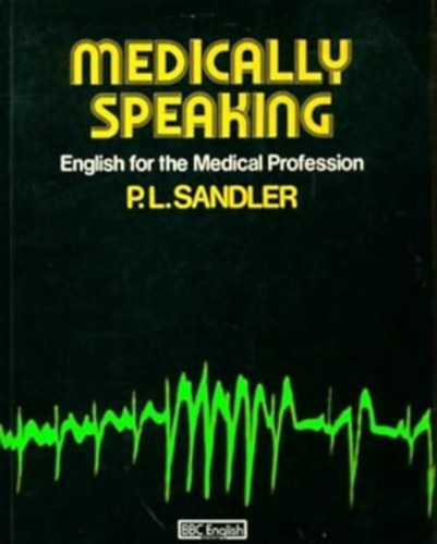 P. L. Sandler - Medically Speaking - English for the Medical Profession