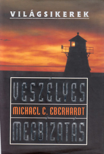 Michael C. Eberhardt - Veszlyes megbzats (Vilgsikerek)