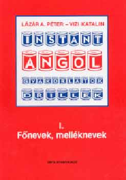 Lzr A. Pter; Vizi Katalin - Instant angol I.- Fnevek, mellknevek