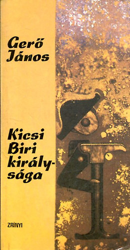 Ger� J�nos - Kicsi Biri kir�lys�ga