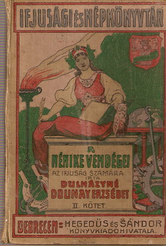 Dulházyné Dolinay Erzsébet - A nénike vendégei I. kötet