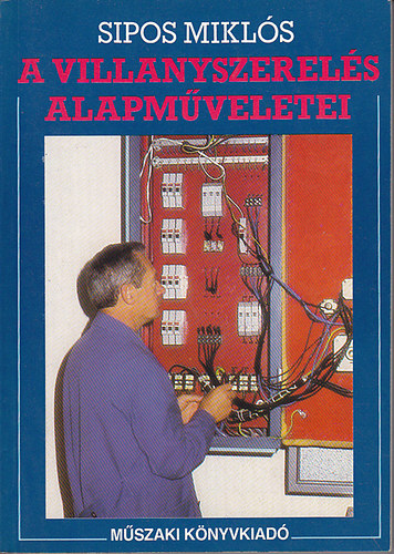 Sipos Mikl�s - A villanyszerel�s alapm�veletei