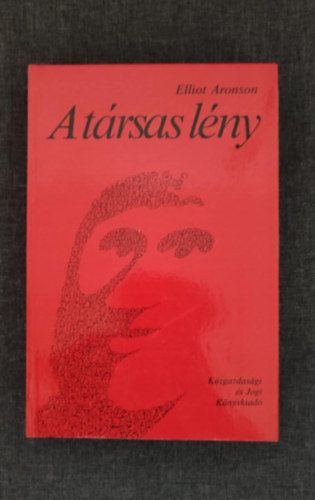 Elliot Aronson, Ers Ferenc (ford.), Saul Steinberg (graf.) - A trsas lny (The Social Animal) - 3. tdolgozott, bvtett kiads