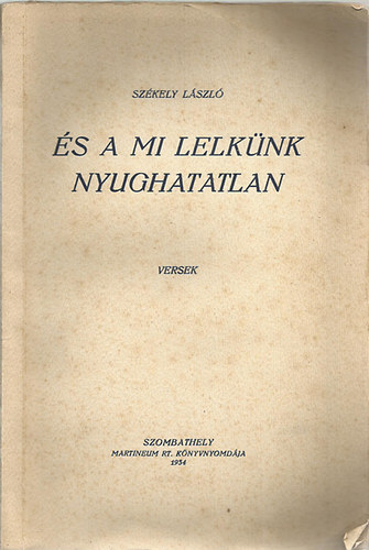 Sz�kely L�szl� - �s a mi lelk�nk nyughatatlan