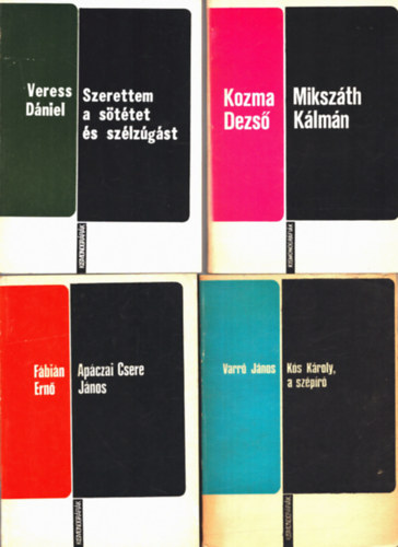 Varr� J�nos, F�bi�n Ern�, Kozma Dezs�, Veress D�niel - 4 db Kismonogr�fia: Szerettem a s�t�tet �s sz�lz�g�s+ Miksz�th K�lm�n+ Ap�czai Csere J�nos+ K�s K�roly, a sz�p�r�