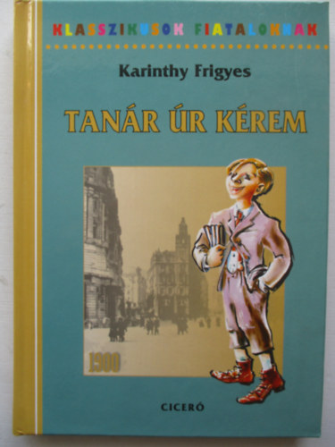 Karinthy Frigyes - Tanár úr kérem