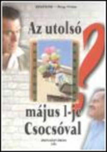 P�link�s Istv�n szerk. - Az utols� m�jus 1-je Csocs�val