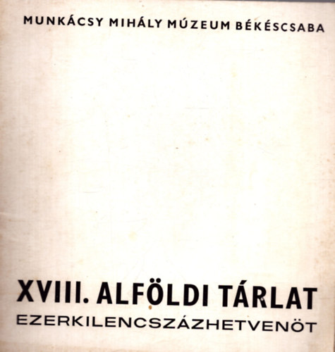ismeretlen - XVIII. Alf�ldi T�rlat 1975. Munk�csy Mih�ly M�zeum B�k�scsaba