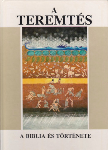 Enrico (szerk.) Galbiati - A teremts (A Biblia s trtnete 1.)