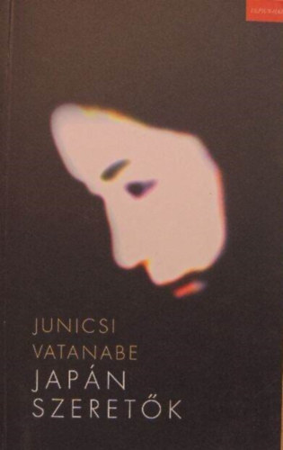 Junicsi Vatanabe, Ford.: Ttisz Andrs - Japn szeretk (???) - Ttisz Andrs fordtsban