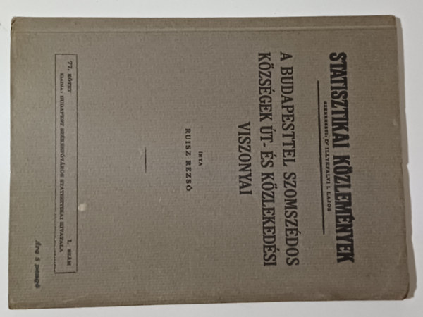 Ruisz Rezs� - A Budapesttel szomsz�dos k�zs�gek �t-�s k�zleked�si viszonyai