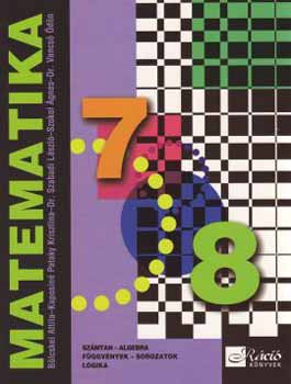 Szokol-Blcskei-Dr. Szabadi-Kaposin-Dr. Vancs - Matematika 7-8. - Szmtan, algebra, fggvnyek, sorozatok, logika