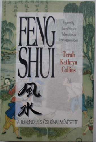 Terah Kathryn Collins - Feng shui - A t�rrendez�s �si k�nai m�v�szete