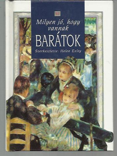 Helen Exley - Milyen j�, hogy vannak bar�tok
