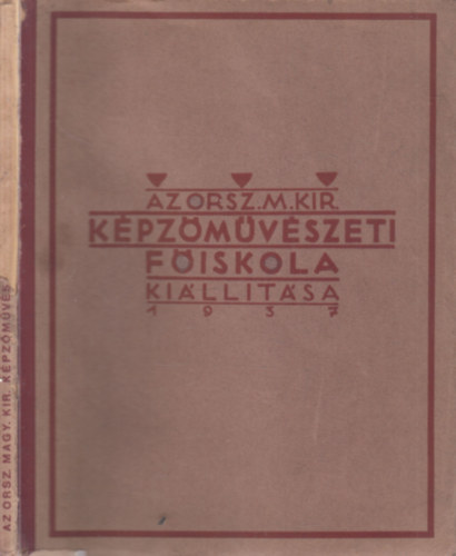 Az Orosz M. Kir. Képzőművészeti Főiskola kiállítása 1937.