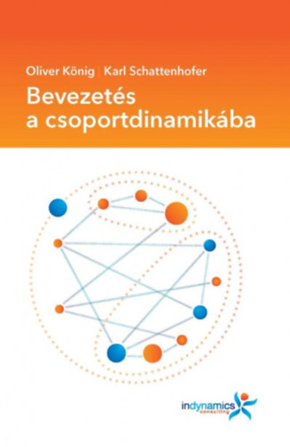 Oliver Knig; Karl Schattenhofer - Bevezets a csoportdinamikba