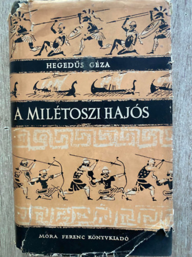 Hegeds Gza, Szerk.: Lelkes Gyrgyn - A miltoszi hajs - Gyry Mikls illusztrciival (Sajt kppel)