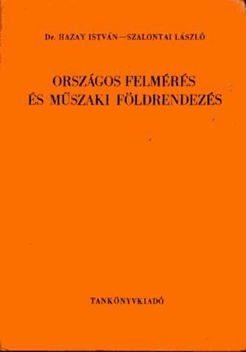 Dr. Hazay-Szalontai - Orszgos felmrs s mszaki fldrendezs