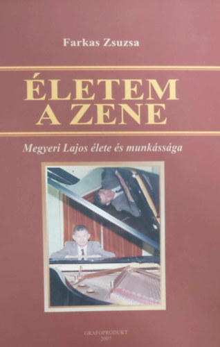 Farkas Zsuzsa - letem a zene - Megyeri Lajos lete s munkssga