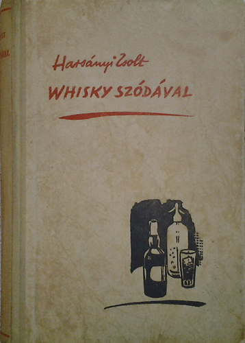 Hars�nyi Zsolt - Whisky sz�d�val I.